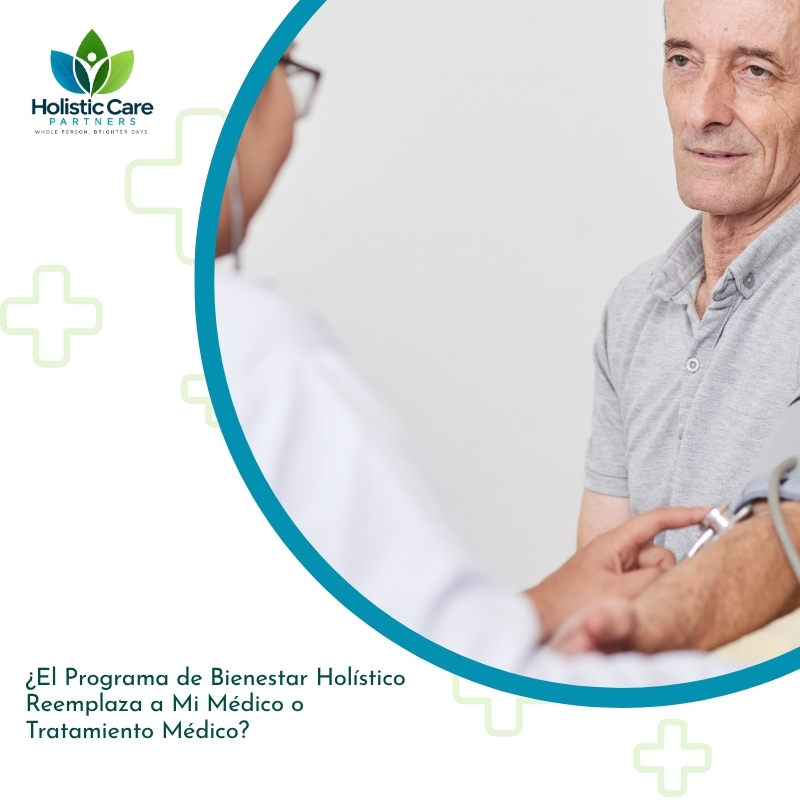 ¿El Programa de Bienestar Holístico Reemplaza a Mi Médico o Tratamiento Médico?