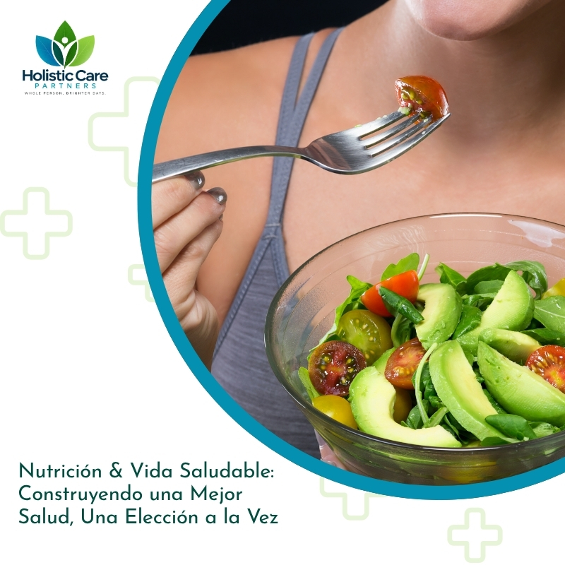 Nutrición & Vida Saludable: Construyendo una Mejor Salud, Una Elección a la Vez