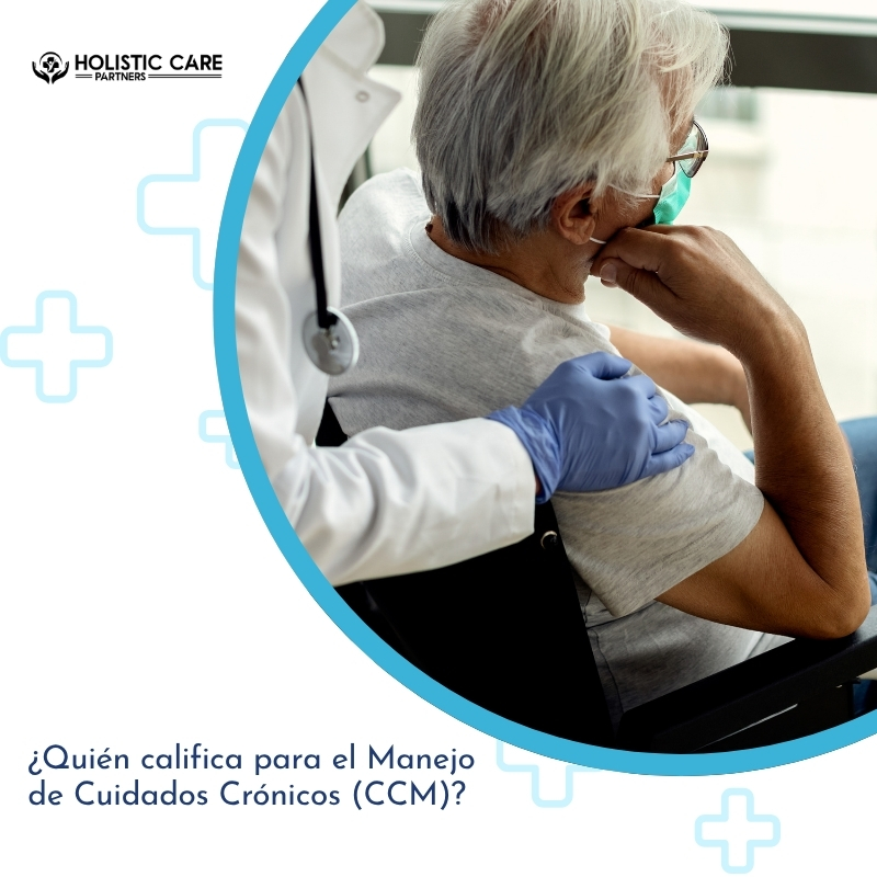 ¿Quién califica para el Manejo de Cuidados Crónicos (CCM)?