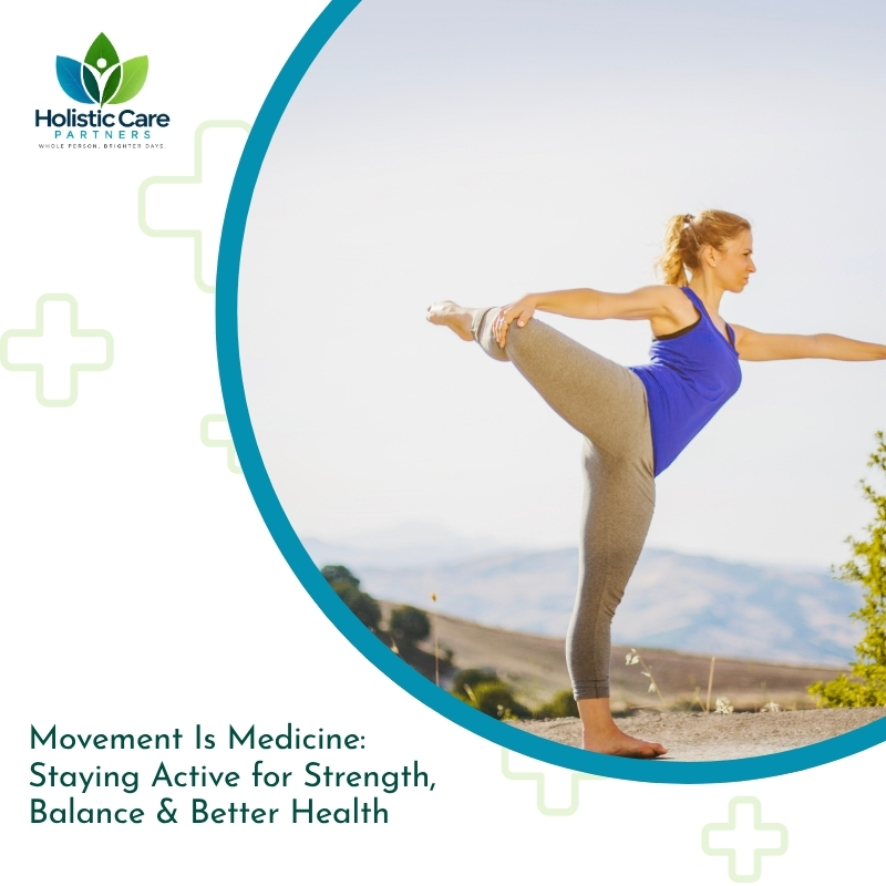 Movement Is Medicine: Staying Active for Strength, Balance & Better Health